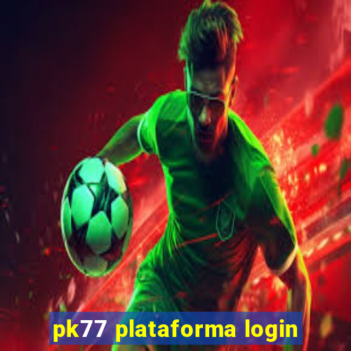 pk77 plataforma login